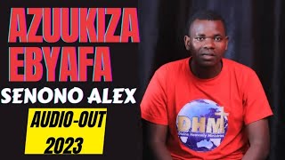 Azuukiza Ebyafa By Senono Alex New Audioout 2023 [upl. by Moria661]