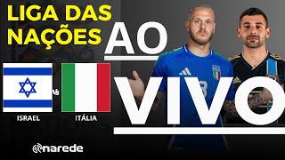 ISRAEL X ITALIA AO VIVO  TRANSMISSÃO LIGA DAS NAÇÕES 2024 [upl. by Meeks]