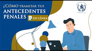 ¿Cómo sacar tus Antecedentes Penales en línea  Guatemala [upl. by Vardon]