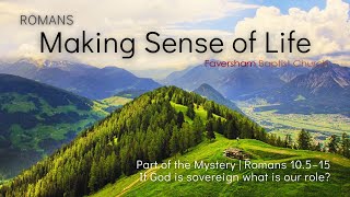 Part of the Mystery  If God is sovereign what is our role  21 April 2024 [upl. by Prud]