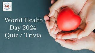 World Health Day Quiz 2024  Top 15 Questions [upl. by Blas185]