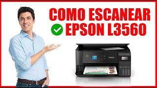 COMO ESCANEAR EN UNA IMPRESORA EPSON l3560 [upl. by Ibor]