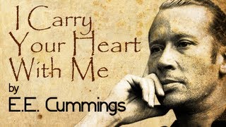 I Carry Your Heart With Me by EECummings  Poetry Reading [upl. by Emerson533]