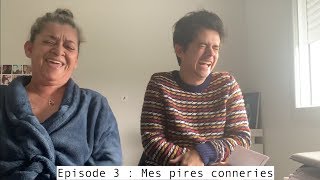 Episode 3  mes pires conneries [upl. by Leanne]