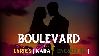 Boulevard  Dan Byrd Lyrics  Kara  ENGsub 4K [upl. by Lebam]