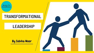 Transformational Leadership  Leadership style  Educational Management  Sabiha Noor [upl. by Tijnar]