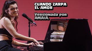 Amaia  Cuando Zarpa el Amor  Camela [upl. by Adigun]