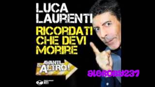 Luca Laurenti  Ricordati che devi morire Da avanti un altro [upl. by Yrnehnhoj881]