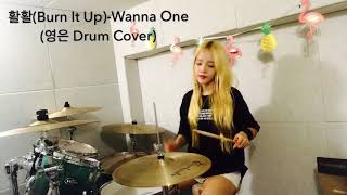 Wanna One워너원활활Burn It Up 영은 Drum Cover [upl. by Keely549]