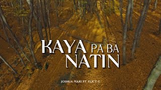 KAYA PA BA NATIN  Joshua Mari featuring FlictG  Lyric Visualizer [upl. by Adnilreh]