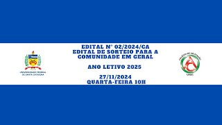 Edital 022024CA – Edital de sorteio Ano Letivo 2025 para a comunidade em geral [upl. by Garner717]