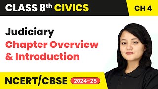 Judiciary  Chapter Overview and Introduction  Class 8 Civics Chapter 4  CBSE 202425 [upl. by Noami]