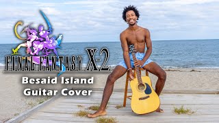 Guitar Cover Final Fantasy X2 OST  Besaid Island  Beside [upl. by Orazio]