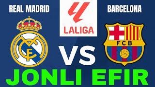 REAL MADRID BARSELONA JONLI EFIR REAL MADRID BARCELONA LIVE РЕАЛ МАДРИД БАРСЕЛОНА ПРЯМОЙ ЭФИР [upl. by Hasin462]