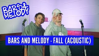 Bars and Melody  Fall OFFICIAL ACOUSTIC [upl. by Vikky]