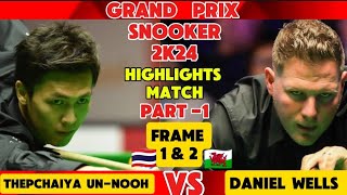 Grand Prix Snooker 2024  Thepchaiya UnNooh Vs Daniel Wells  Highlights Match  Part 1 [upl. by Salokkin]