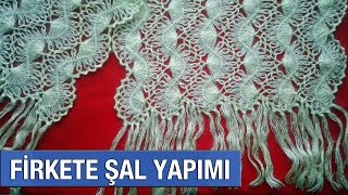 Firkete Şal Yapımı [upl. by Esinaj]