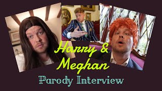 Meghan amp Harry Interview Parody 5 Parts 15 [upl. by Sral]