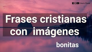 FRASES CRISTIANAS CON IMÁGENES BONITAS  Reflexiones [upl. by Gawen]