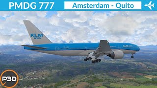 P3D v53 PMDG 777200ER KLM  Amsterdam to Quito  Full flight [upl. by Babita]