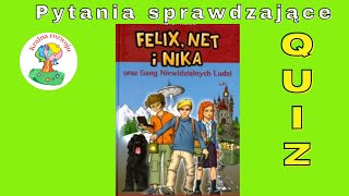 Felix Net i Nika oraz Gang Niewidzialnych Ludzi  Quiz  pytania sprawdzające [upl. by Kamat321]