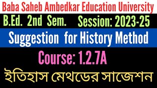 BEd 2nd Sem Suggestion of 127A History Method  ইতিহাস মেথডের সাজেশন  Exam2024  BSAEU [upl. by Mame]