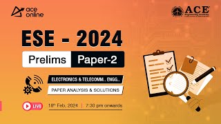 ESE 2024 Prelims Paper2  Electronics amp Telecom Engg Paper Analysis amp Solutions  ACE Online Live [upl. by Dniren]