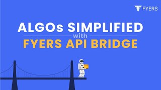 Algos simplified with FYERS API Bridge [upl. by Arriet]