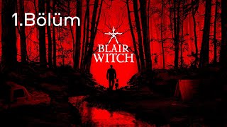 BLAIR WITCH TÜRKÇE BÖLÜM 1  KAFAM DA DELİ SORULAR  4K [upl. by Linnet]