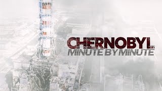 Chernobyl Minute by Minute  Full Film [upl. by Sixla]