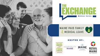 Maine Paid Family Medical Leave Exchange Webinar [upl. by Elbam]