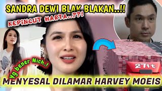 BLAK BLAKAN‼️KEPINCUT HARTA SANDRA DEWI NYESEL DILAMAR HARVEY MOEIS BENER NICH [upl. by Llertak]