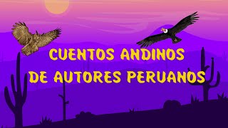 CUENTOS ANDINOS DE AUTORES PERUANOS [upl. by Bradwell]