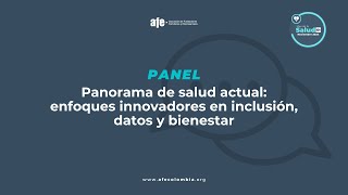 Panel  Panorama de salud actual enfoques innovadores en inclusión datos y bienestar [upl. by Vernice561]