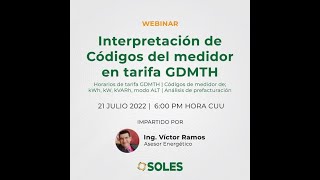 Webinar Interpretación de Códigos del medidor en tarifa GDMTH x Ing Víctor Ramos [upl. by Lelia]