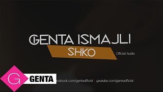 Genta Ismajli  Shko Audio [upl. by Armin543]