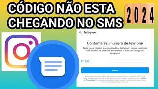 CÓDIGO VIA SMS NÃO ESTÁ CHEGANDO PARA CONFIRMAR O INSTAGRAM 2024 [upl. by Latouche]