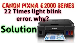 CANON G2000 22 TIMES LIGHT BLINK ERROR SOLUTION CANON 22timeserror [upl. by Doyle]