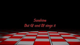 Sunshine But Girlfriend and boyfriend Sings it Friday night funkin cover [upl. by Earleen]