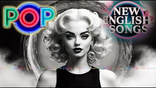 POP Music Playlist New English Songs with Lyrics  Unspoken Words [upl. by Nowaj141]