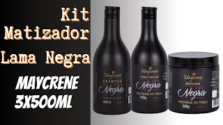 KIT MATIZADOR LAMA NEGRA MAYCRENE 3X500ML ATIVADOR DE TONS ESCUROS [upl. by Sonaj]