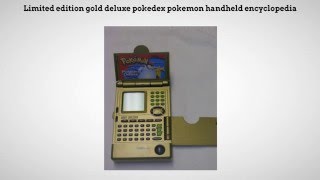 Gold Deluxe Pokedex Pokemon Handheld Encyclopedia [upl. by Sivartal]