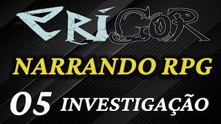 Narrando RPG 05 Investigação [upl. by Anila]