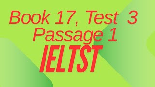 IELTS reading passage  Book 17  passage 1  test 3 [upl. by Otrevlig]