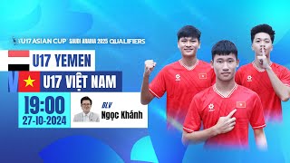 🔴TRỰC TIẾP U17 YEMEN  U17 VIỆT NAM  VÒNG LOẠI AFC U17 ASIAN CUP 2025 [upl. by Asilenna753]