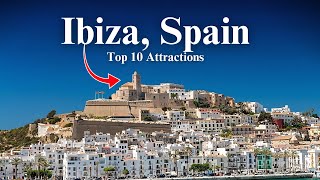 Top 10 MustSee Attractions in Ibiza Spain [upl. by Godden]