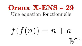 Oraux XENS  29  Une équation fonctionnelle [upl. by Gill]