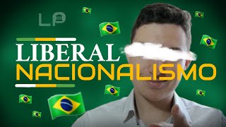 LIBERAL OU NACIONALISTA Veja Como é Possível Ser os Dois [upl. by Arataj]