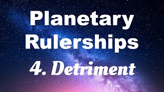 Planetary Rulerships 4 Detriment [upl. by Binnie]