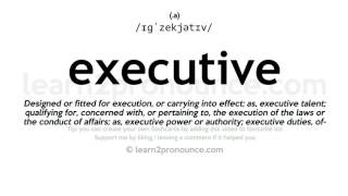 Pronunciation of Executive  Definition of Executive [upl. by Olegnalehcim]